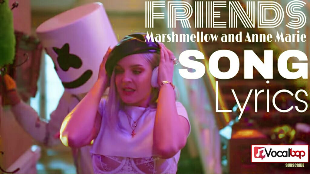 Marshmello & Anne-Marie - FRIENDS (Lyrics) 